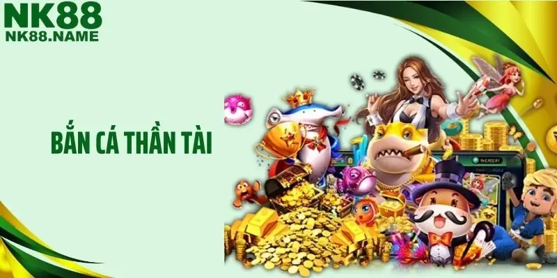 Bắn Cá Thần Tài NK88 - Chiến Thuật Săn Thưởng Hiệu Quả
