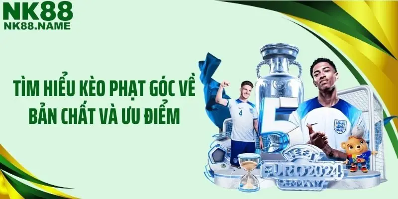 Tìm hiểu kèo phạt góc về bản chất và ưu điểm